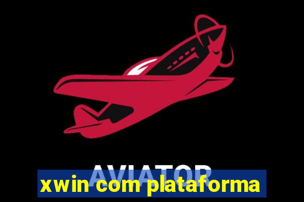 xwin com plataforma